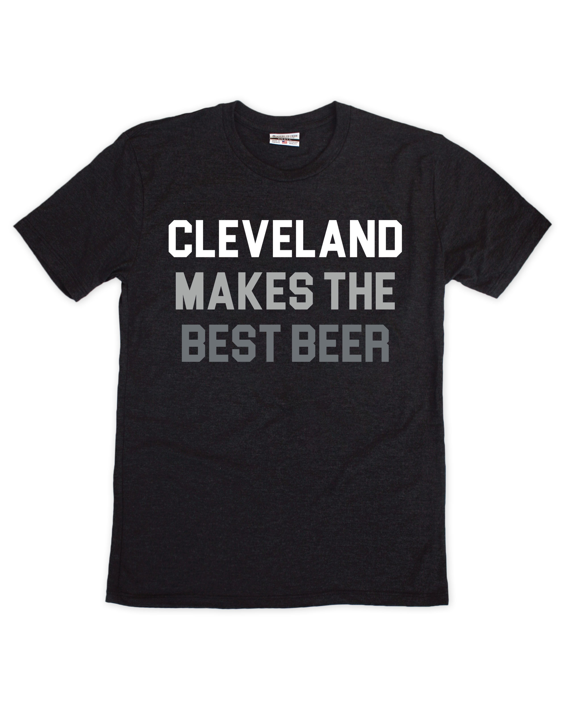 Cleveland Makes The Best Beer Tee