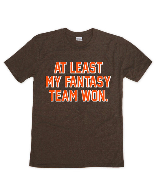 At Least My Fantasy Team Won Tee