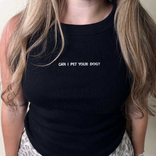 Can I Pet Your Dog Embroidered High Neck Tank