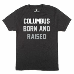 Columbus Born & Raised T-Shirt