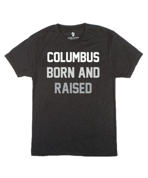 Columbus Born & Raised T-Shirt