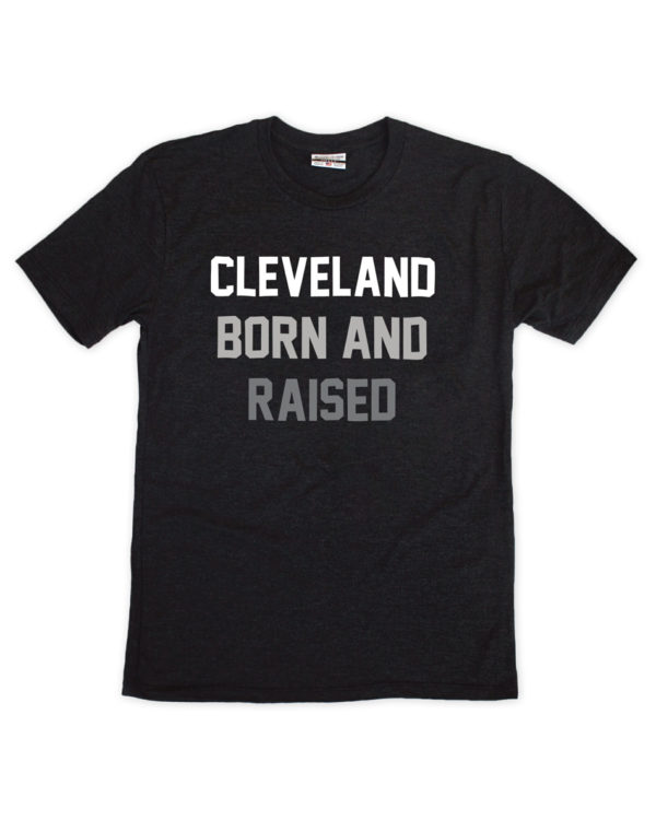 Cleveland Born & Raised T-Shirt