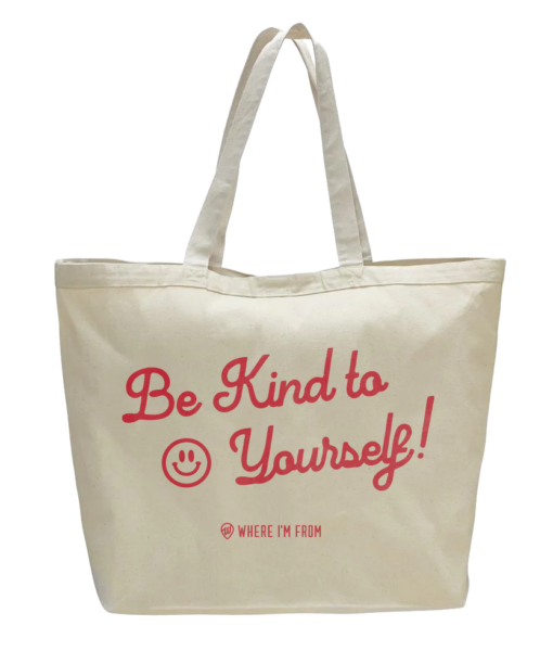 Be Kind To Yourself Large Tote - Where I'm Apparel