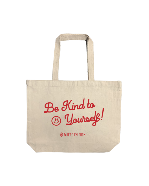 Be Kind To Yourself Tote - Where I'm Apparel